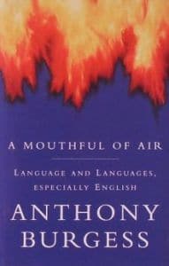 Couverture A Mouthful Of Air Anthony Burgess