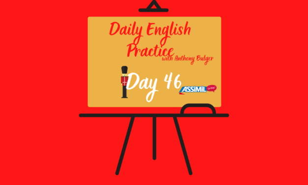 Votre leçon d’anglais quotidienne avec Anthony Bulger : épisode 46