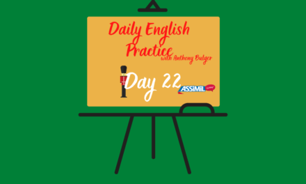 Votre leçon d’anglais quotidienne avec Anthony Bulger : épisode 22