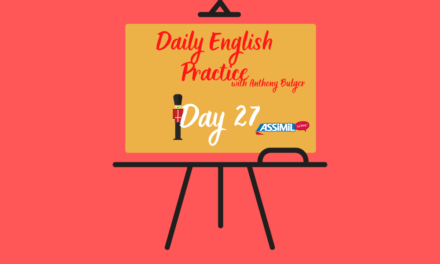 Votre leçon d’anglais quotidienne avec Anthony Bulger : épisode 27