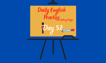 Votre leçon d’anglais quotidienne avec Anthony Bulger : épisode 52